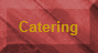 Catering